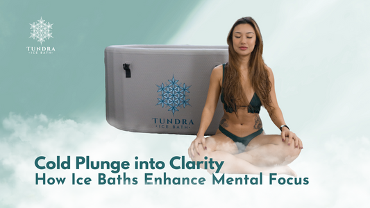 Cold Plunge into Clarity: How Ice Baths Enhance Mental Focus
